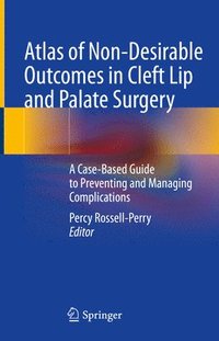 bokomslag Atlas of Non-Desirable Outcomes in Cleft Lip and Palate Surgery
