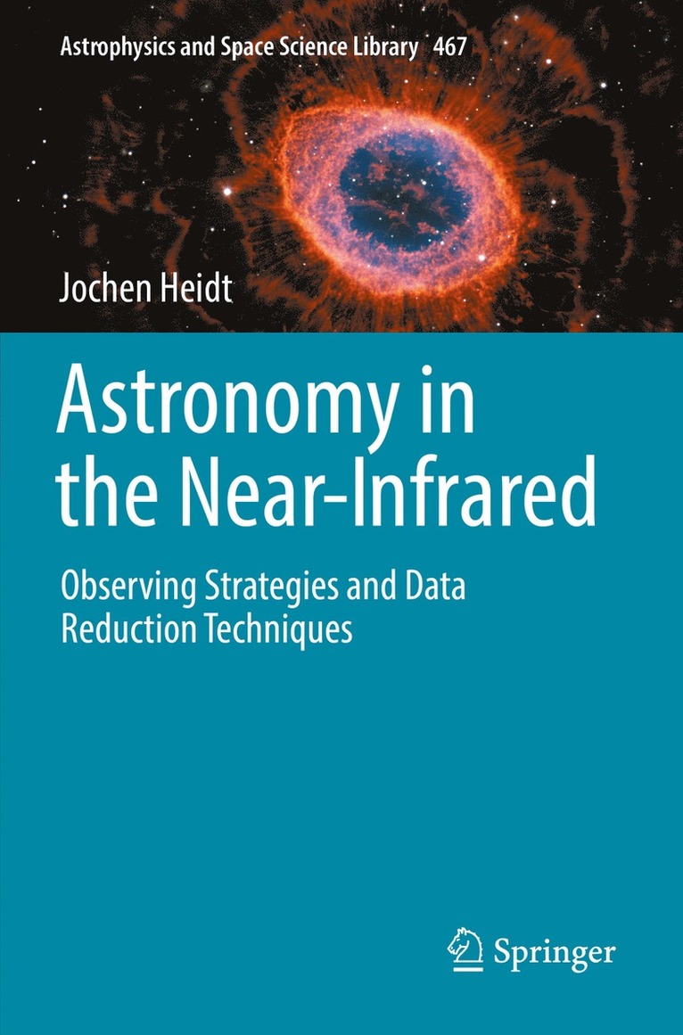 Jochen Heidt - Astronomy in the Near-Infrared - Observing Strategies and Data Reduction Techniques, Häftad