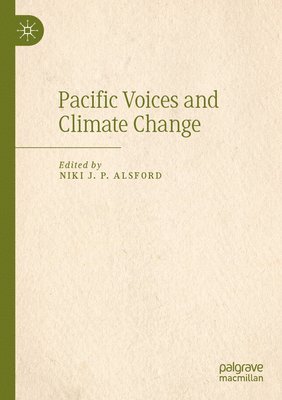 Niki J.P. Alsford, Niki J. P. Alsford - Pacific Voices and Climate Change, Häftad