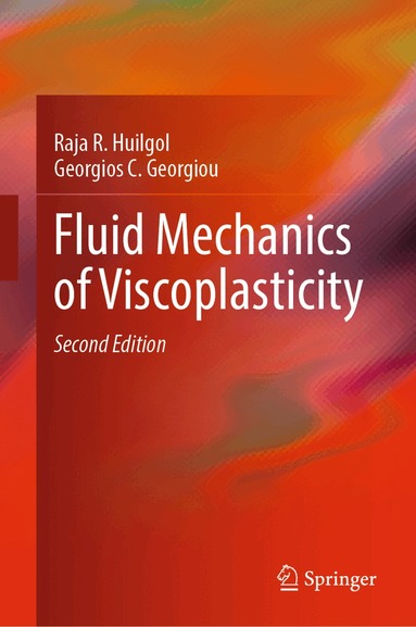 Raja R. Huilgol, Georgios C. Georgiou - Fluid Mechanics of Viscoplasticity, Inbunden