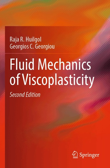 Raja R. Huilgol, Georgios C. Georgiou - Fluid Mechanics of Viscoplasticity, Häftad