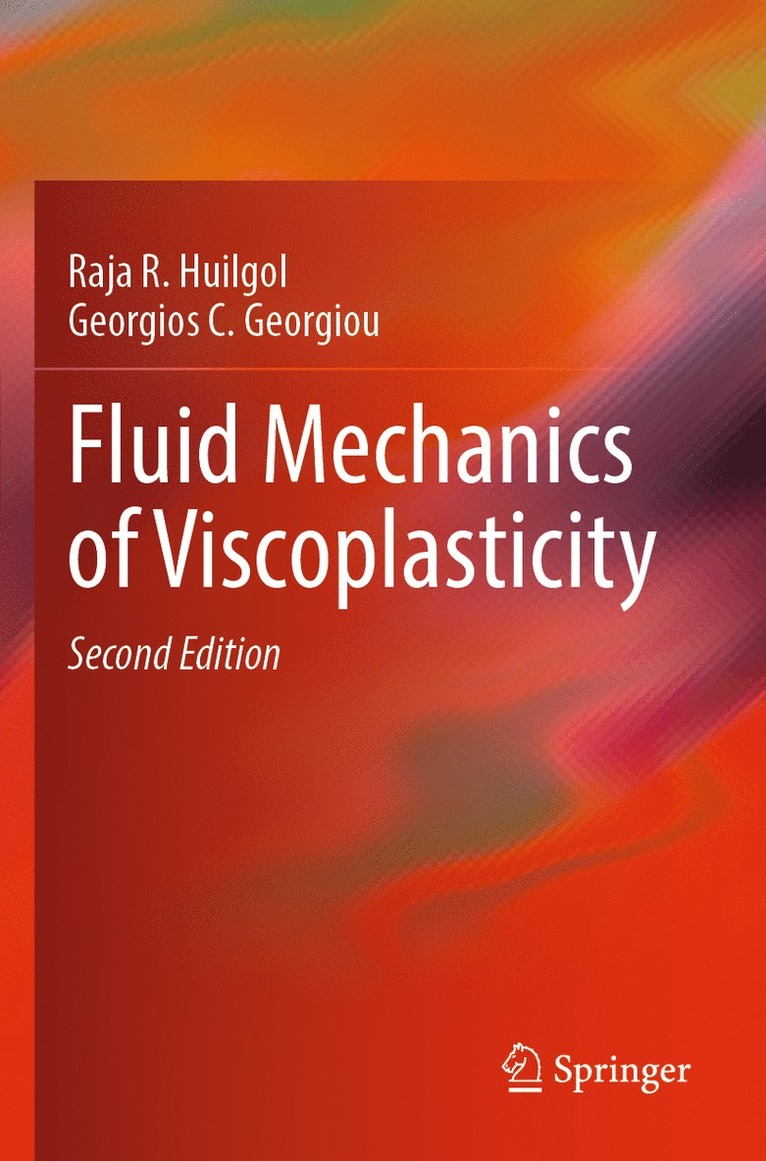 Raja R. Huilgol, Georgios C. Georgiou - Fluid Mechanics of Viscoplasticity, Häftad