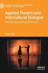 bokomslag Applied Theatre and Intercultural Dialogue