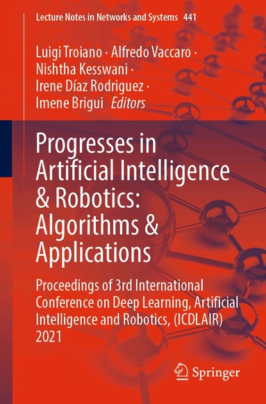 Luigi Troiano, Alfredo Vaccaro, Nishtha Kesswani, Irene Díaz Rodriguez, Imene Brigui - Progresses in Artificial Intelligence & Robotics: Algorithms & Applications, Häftad