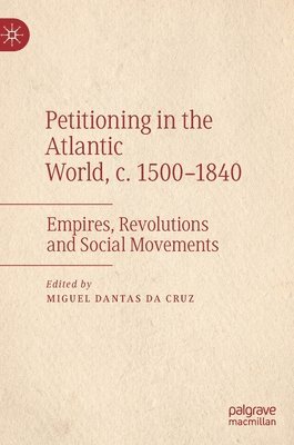 Petitioning in the Atlantic World, c. 15001840 1