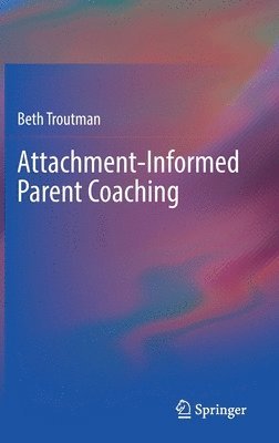 bokomslag Attachment-Informed Parent Coaching