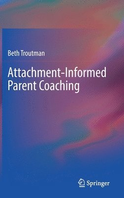 Attachment-Informed Parent Coaching 1