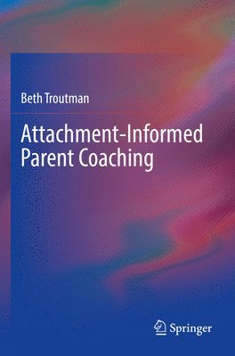 Attachment-Informed Parent Coaching 1