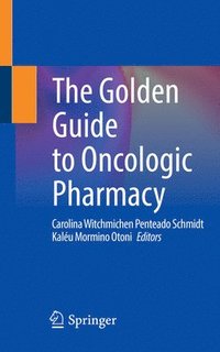 bokomslag The Golden Guide to Oncologic Pharmacy