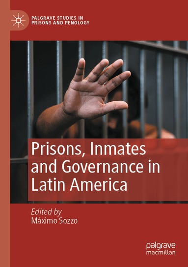 Máximo Sozzo - Prisons, Inmates and Governance in Latin America, Häftad