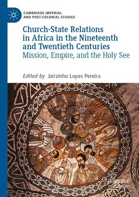 bokomslag Church-State Relations in Africa in the Nineteenth and Twentieth Centuries