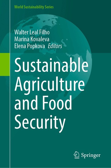 Walter Leal Filho, Marina Kovaleva, Elena Popkova - Sustainable Agriculture and Food Security, Inbunden