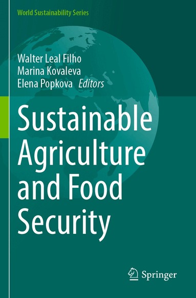Walter Leal Filho, Marina Kovaleva, Elena Popkova - Sustainable Agriculture and Food Security, Häftad