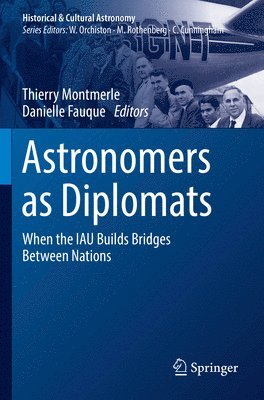Thierry Montmerle, Danielle Fauque - Astronomers as Diplomats, Häftad