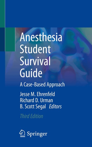 Jesse M. Ehrenfeld, Richard D. Urman, B. Scott Segal - Anesthesia Student Survival Guide, Häftad