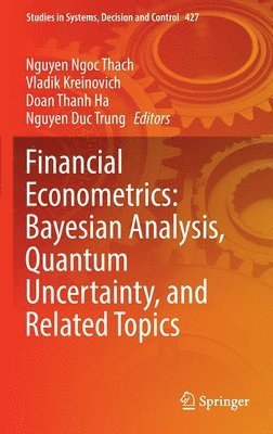 bokomslag Financial Econometrics: Bayesian Analysis, Quantum Uncertainty, and Related Topics