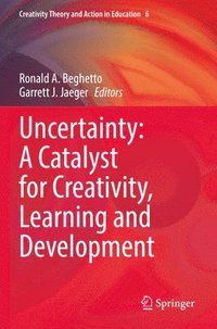 bokomslag Uncertainty: A Catalyst for Creativity, Learning and Development