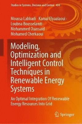 Modeling, Optimization and Intelligent Control Techniques in Renewable Energy Systems 1