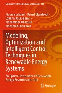 bokomslag Modeling, Optimization and Intelligent Control Techniques in Renewable Energy Systems