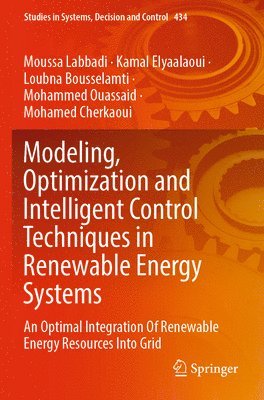 bokomslag Modeling, Optimization and Intelligent Control Techniques in Renewable Energy Systems