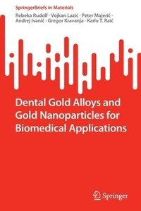 bokomslag Dental Gold Alloys and Gold Nanoparticles for Biomedical Applications