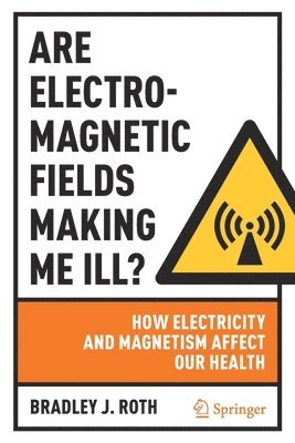 bokomslag Are Electromagnetic Fields Making Me Ill?