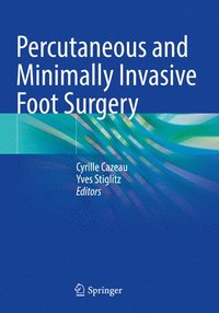 bokomslag Percutaneous and Minimally Invasive Foot Surgery