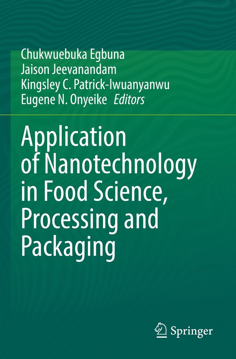 Chukwuebuka Egbuna, Jaison Jeevanandam, Kingsley C. Patrick-Iwuanyanwu, Eugene N. Onyeike - Application of Nanotechnology in Food Science, Processing and Packaging, Häftad