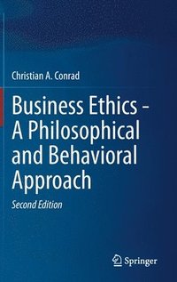 bokomslag Business Ethics - A Philosophical and Behavioral Approach