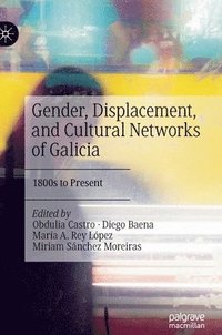 bokomslag Gender, Displacement, and Cultural Networks of Galicia