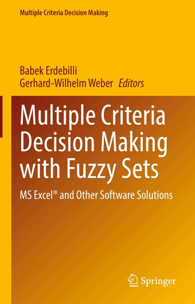 Babek Erdebilli, Gerhard-Wilhelm Weber - Multiple Criteria Decision Making with Fuzzy Sets, Inbunden