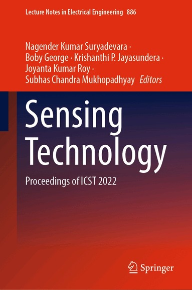 Nagender Kumar Suryadevara, Boby George, Krishanthi P. Jayasundera, Joyanta Kumar Roy, Subhas Chandra Mukhopadhyay - Sensing Technology, Inbunden