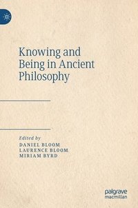 bokomslag Knowing and Being in Ancient Philosophy