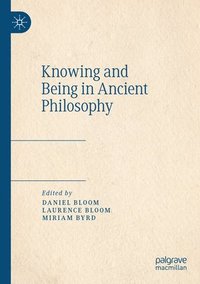 bokomslag Knowing and Being in Ancient Philosophy