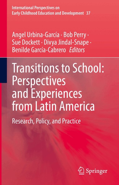 Angel Urbina-García, Bob Perry, Sue Dockett, Divya Jindal-Snape, Benilde García-Cabrero - Transitions to School: Perspectives and Experiences from Latin America, Inbunden