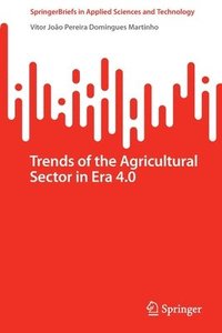 bokomslag Trends of the Agricultural Sector in Era 4.0