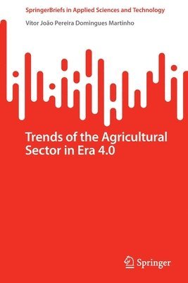 Trends of the Agricultural Sector in Era 4.0 1