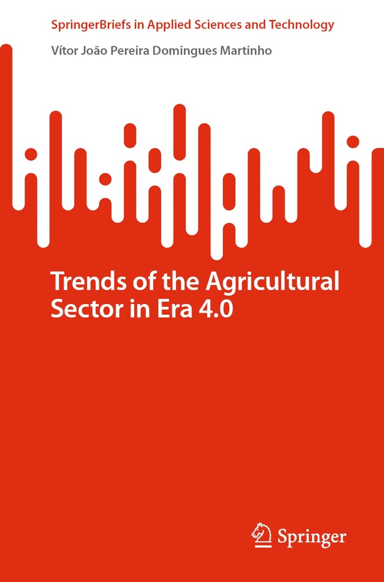 Vítor João Pereira Domingues Martinho, Vitor Joao Pereira Domingues Martinho - Trends of the Agricultural Sector in Era 4.0, Häftad
