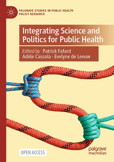 Patrick Fafard, Adèle Cassola, Evelyne de Leeuw - Integrating Science and Politics for Public Health, Häftad