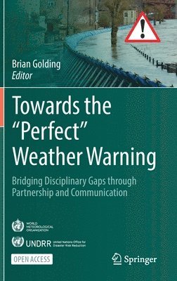 Brian Golding - Towards the “Perfect” Weather Warning, Inbunden