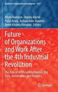 bokomslag Future of Organizations and Work After the 4th Industrial Revolution