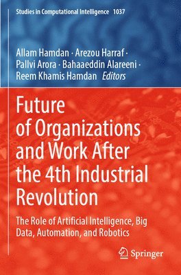 Future of Organizations and Work After the 4th Industrial Revolution 1