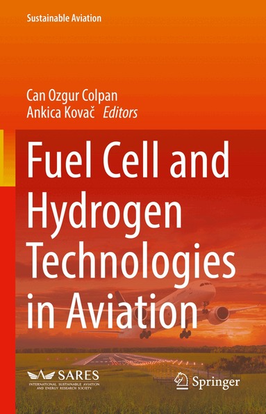 Can Ozgur Colpan, Ankica Kovač - Fuel Cell and Hydrogen Technologies in Aviation, Inbunden