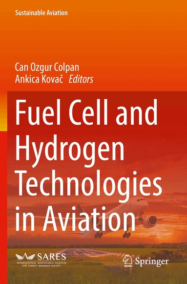Can Ozgur Colpan, Ankica Kovač - Fuel Cell and Hydrogen Technologies in Aviation, Häftad