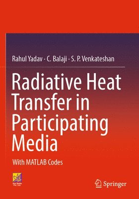 bokomslag Radiative Heat Transfer in Participating Media