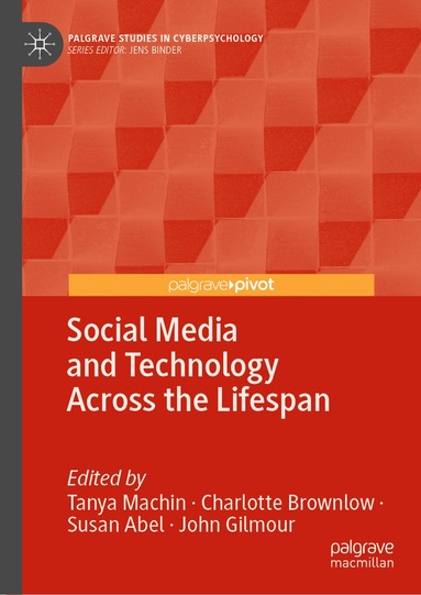 Tanya Machin, Charlotte Brownlow, Susan Abel, John Gilmour - Social Media and Technology Across the Lifespan, Inbunden