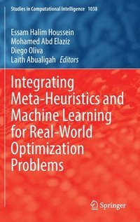 bokomslag Integrating Meta-Heuristics and Machine Learning for Real-World Optimization Problems