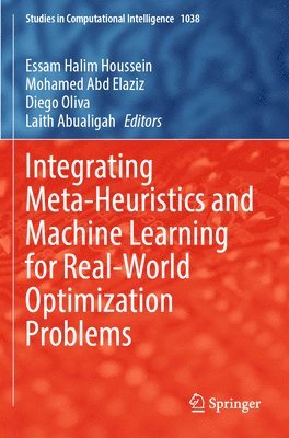 bokomslag Integrating Meta-Heuristics and Machine Learning for Real-World Optimization Problems