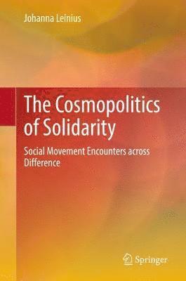 Johanna Leinius - Cosmopolitics of Solidarity, Inbunden