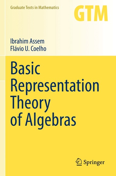 Ibrahim Assem, Flávio U. Coelho - Basic Representation Theory of Algebras, Häftad